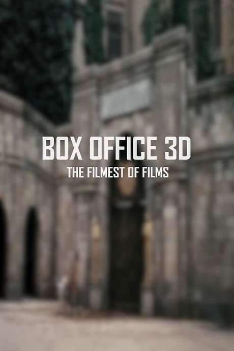 Box Office 3D: The Filmest of Films